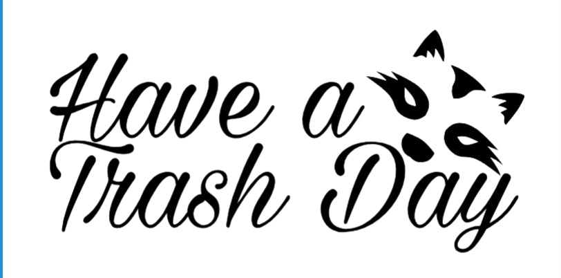Have a Trash Day
